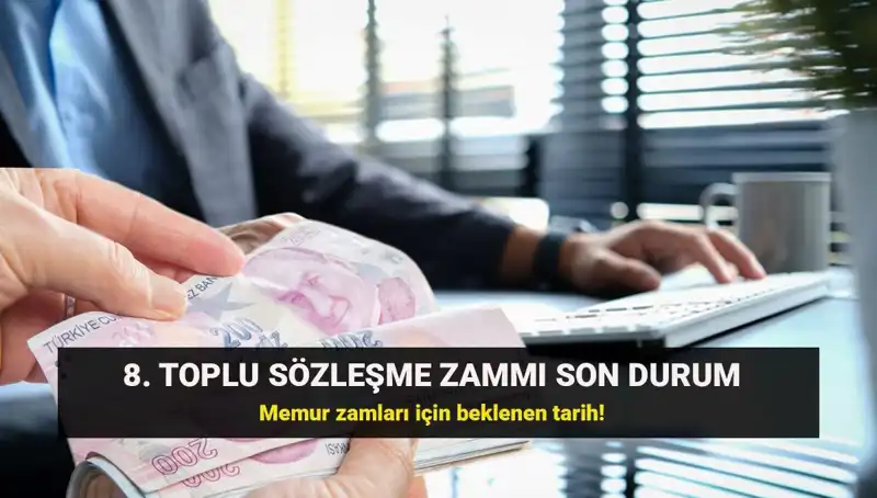 Memurların Geçim Derdi: 8. Toplu Sözleşme Zammında Son Gelişmeler