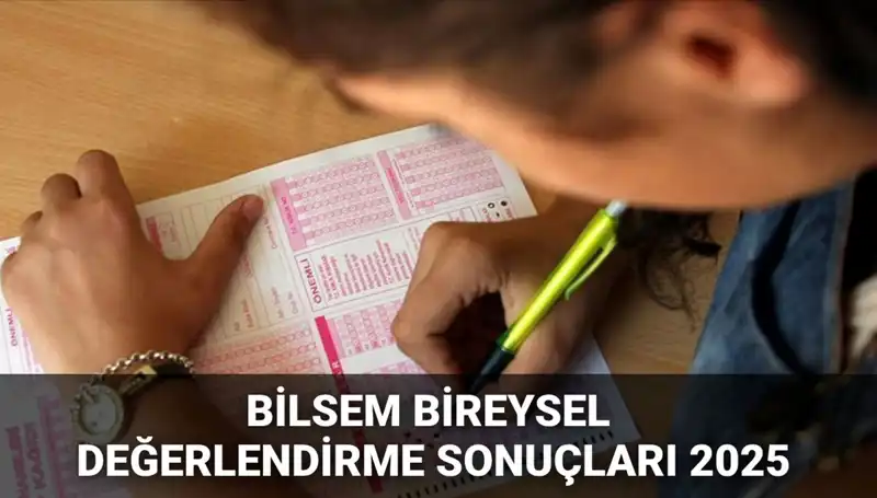2025 BİLSEM Bireysel Değerlendirme Sonuçları Açıklandı: Kayıt Hakkı Kazanan Adaylar
